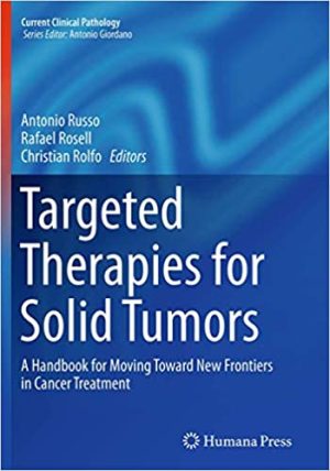 Targeted Therapies for Solid Tumors A Handbook for Moving Toward New Frontiers in Cancer Treatment