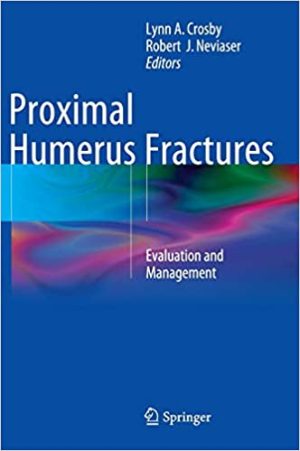 Proximal Humerus Fractures Evaluation and Management
