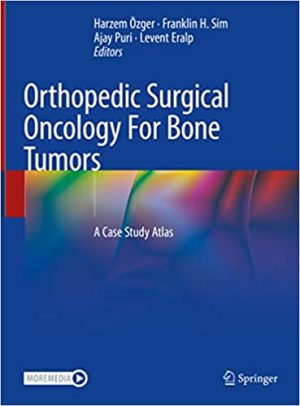 Orthopedic Surgical Oncology For Bone Tumors A Case Study Atlas