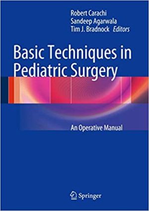 Basic Techniques in Pediatric Surgery An Operative Manual