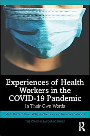Experiences of Health Workers in the COVID 19 Pandemic