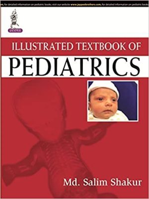 Illustrated Textbook of Pediatrics By Md Salim Shakur