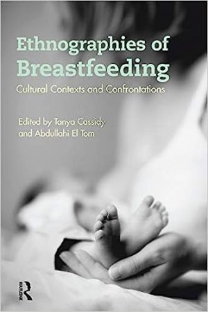 Ethnographies of Breastfeeding Cultural Contexts and Confrontations