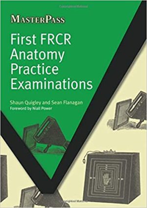 First FRCR Anatomy Practice Examinations