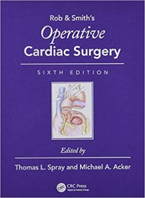Rob & Smiths Operative Cardiac Surgery 6th Ed