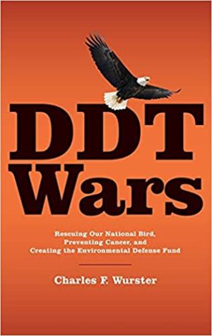 DDT Wars Rescuing Our National Bird Preventing Cancer and Creating EDF