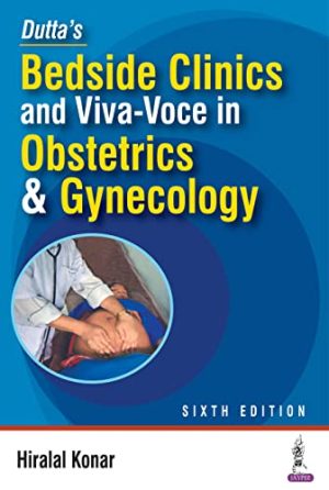 Dutta’s Bedside Clinics and Viva Voce in Obstetrics and Gynecology 6th Edition