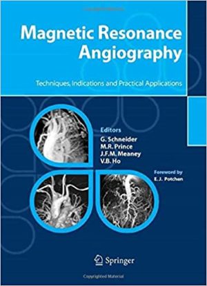 Magnetic Resonance Angiography Techniques Indications and Practical Applications