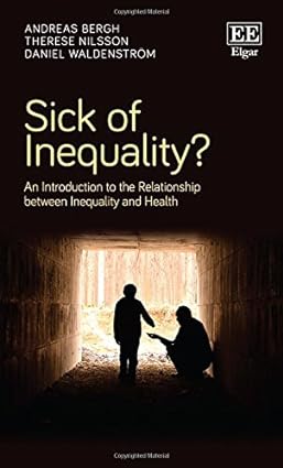 Sick of Inequality An Introduction to the Relationship between Inequality and Health