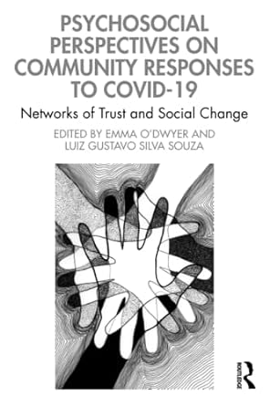 Psychosocial Perspectives on Community Responses to Covid 19
