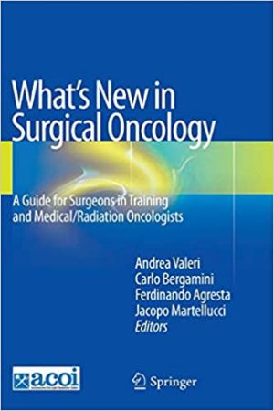 Whats New in Surgical Oncology A Guide for Surgeons in Training and Medical Radiation Oncologists