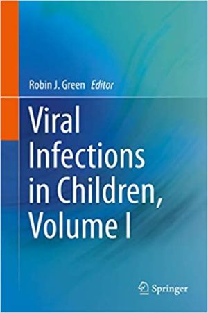 Viral Infections in Children Volume I