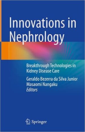 Innovations in Nephrology Breakthrough Technologies in Kidney Disease Care