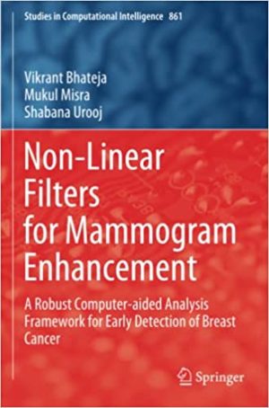 Non Linear Filters for Mammogram Enhancement A Robust Computer aided Analysis Framework for Early Detection of Breast Cancer