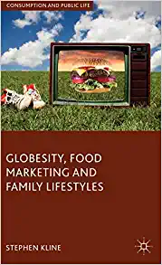 Globesity Food Marketing and Family Lifestyles