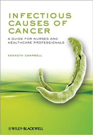Infectious Causes of Cancer A Guide for Nurses and Healthcare Professionals