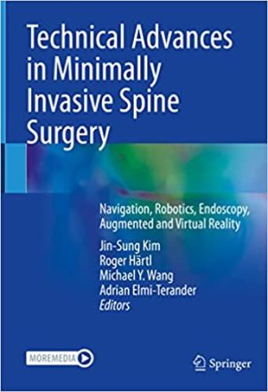 Technical Advances in Minimally Invasive Spine Surgery Navigation Robotics Endoscopy Augmented and Virtual Reality