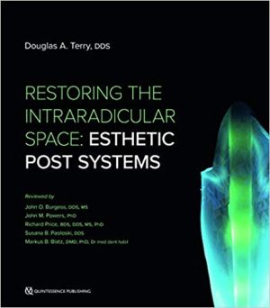 Restoring the Intraradicular Space Esthetic Post Systems