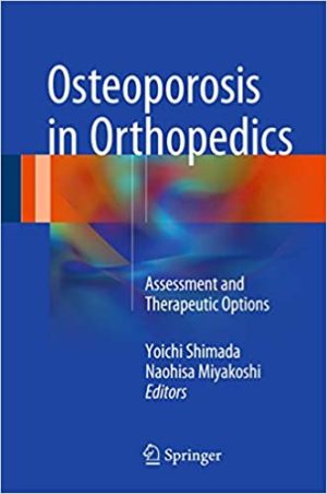 Osteoporosis in Orthopedics Assessment and Therapeutic Options