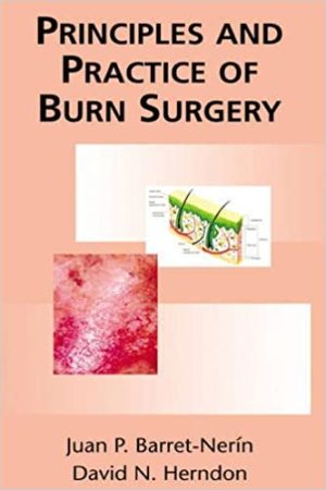 Principles and Practice of Burn Surgery