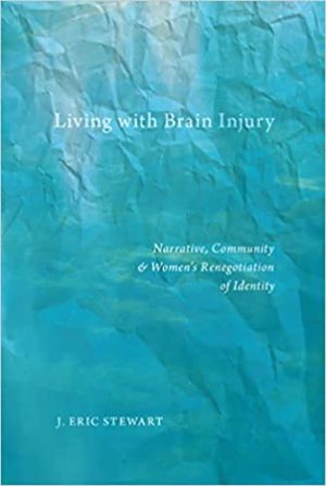 Living with Brain Injury Narrative Community and Womens Renegotiation of Identity