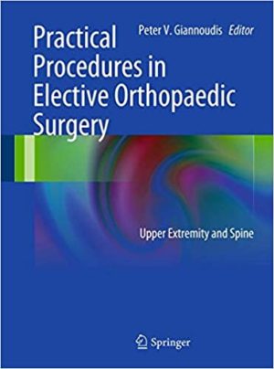 Practical Procedures in Elective Orthopedic Surgery Upper Extremity and Spine