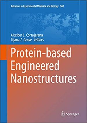 Protein based Engineered Nanostructures