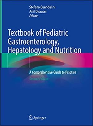 Textbook of Pediatric Gastroenterology Hepatology and Nutrition A Comprehensive Guide to Practice 2nd Edition