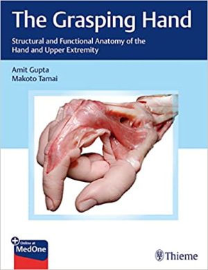 The Grasping Hand Structural and Functional Anatomy of the Hand and Upper Extremity