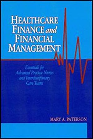Healthcare Finance and Financial Management Essentials for Advanced Practice Nurses and Interdisciplinary Care Teams