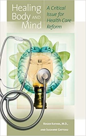 Healing Body and Mind A Critical Issue for Health Care Reform