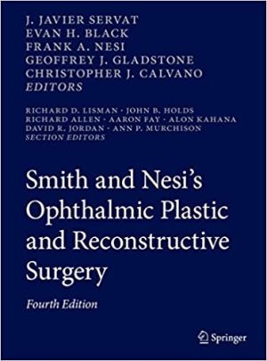 Smith and Nesis Ophthalmic Plastic and Reconstructive Surgery 4th Edition