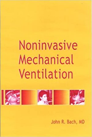 Noninvasive Mechanical Ventilation By John R Bach