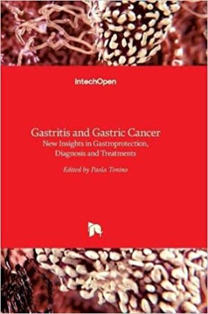 Gastritis and Gastric Cancer New Insights in Gastroprotection Diagnosis and Treatments