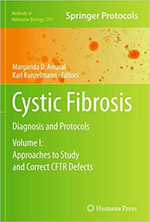 Cystic Fibrosis Diagnosis and Protocols Volume 1 Approaches to Study and Correct CFTR Defects