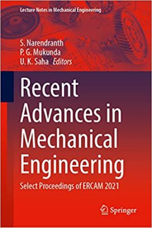 Recent Advances in Mechanical Engineering Select Proceedings of ERCAM 2021