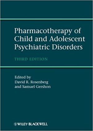 Pharmacotherapy of Child and Adolescent Psychiatric Disorders 3rd Edition