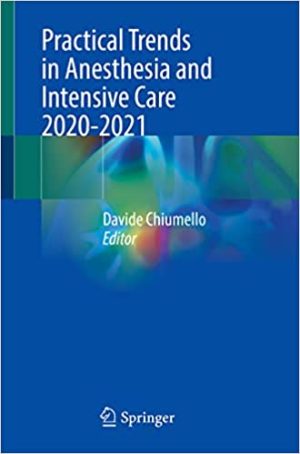 Practical Trends in Anesthesia and Intensive Care 2020 2021