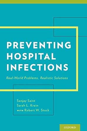 Preventing Hospital Infections Real World Problems Realistic Solutions