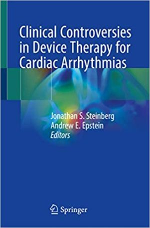 Clinical Controversies in Device Therapy for Cardiac Arrhythmias