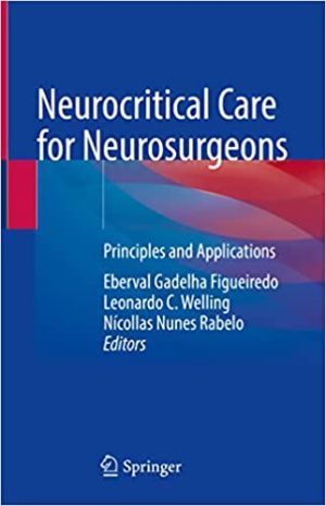 Neurocritical Care for Neurosurgeons Principles and Applications