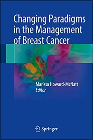 Changing Paradigms in the Management of Breast Cancer