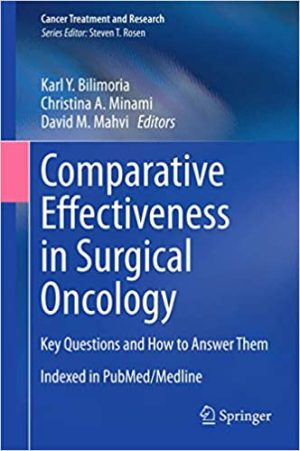 Comparative Effectiveness in Surgical Oncology Key Questions and How to Answer Them