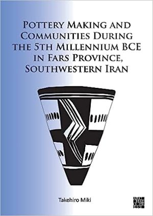 Pottery Making and Communities During the 5th Millennium Bce in Fars Province Southwestern Iran