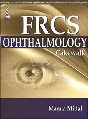 FRCS Ophthalmology Cakewalk Surviving Viva And Clinical Exam