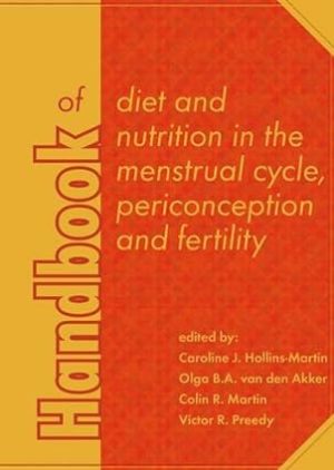 Handbook of Diet and Nutrition in the Menstrual Cycle Periconception and Fertility