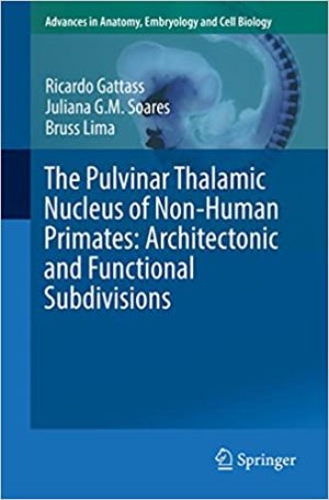 The Pulvinar Thalamic Nucleus of Non Human Primates Architectonic and Functional Subdivisions