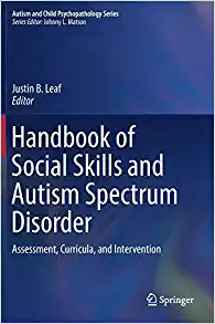 Handbook of Social Skills and Autism Spectrum Disorder  Assessment Curricula and Intervention