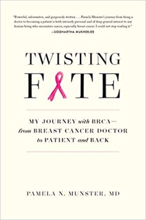 Twisting Fate My Journey with BRCA from Breast Cancer Doctor to Patient and Back