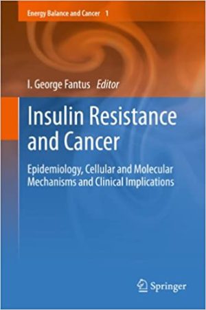 Insulin Resistance and Cancer Epidemiology Cellular and Molecular Mechanisms and Clinical Implications